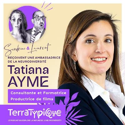 BIG TALK / avec Tatiana AYME, ambassadrice de la neurodiversité