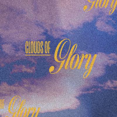 Clouds of Glory Clouds of Glory