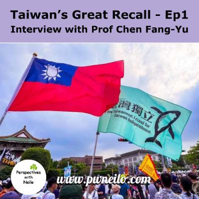 Taiwan's Great Recall - Ep1 - Interview with Prof Chen Fang-Yu Taiwan's Great Recall - Ep1 - Interview with Prof Chen Fang-Yu