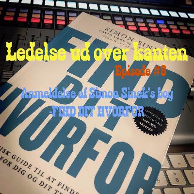 Ledelse ud over kanten #8 - Find dit hvorfor - 25:07:2018 12.47 Ledelse ud over kanten #8 - Find dit hvorfor - 25:07:2018 12.47