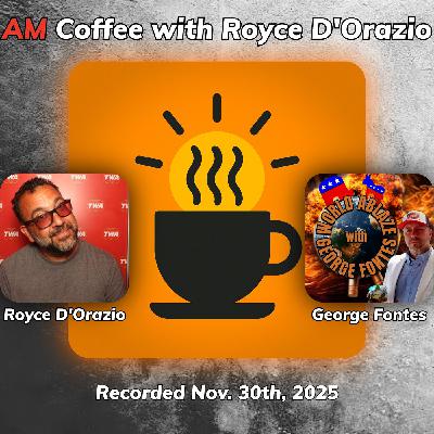 On Am Coffee with Royce D'Orazio - Nov. 30th, 2025