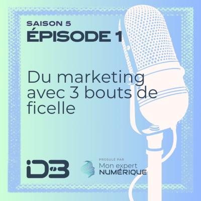 S5E01 - MacGuyver : Marketing avec 3 bouts de ficelle S5E01 - MacGuyver : Marketing avec 3 bouts de ficelle