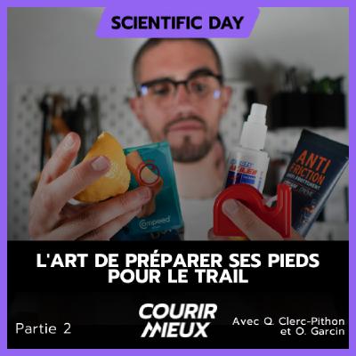 #234 - L'ART de PRÉPARER ses PIEDS avec un TRAIL avec Q. Clerc-Pithon et O. Garcin (2/2)