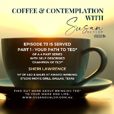 Transformative Leadership: Sheri’s Journey to TED* | Part 1