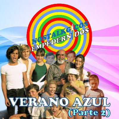 NosTALKgicos Empedernidos - Programa 31 - VERANO AZUL (PARTE 2) NosTALKgicos Empedernidos - Programa 31 - VERANO AZUL (PARTE 2)