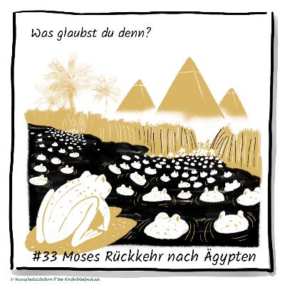 #33 Moses Rückkehr nach Ägypten