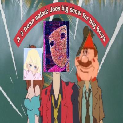 Lupin III Bean Salad Episode 01: "in the nude..."