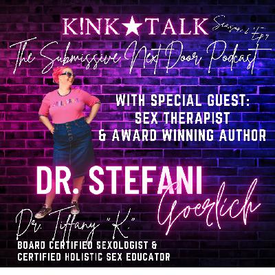 S2. Ep. 9 - Dr. Stefani Goerlich - Kink, Vanilla, and everything in between!