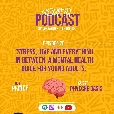 Stress, love and everything in between: a mental health guide for young adults Stress, love and everything in between: a mental health guide for young adults