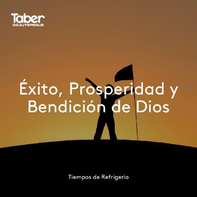 Éxito, Prosperidad y Bendición de Dios