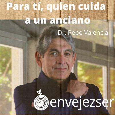 Para tí, quien cuida a un anciano