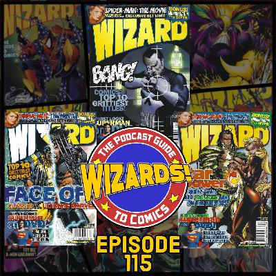 WIZARDS The Podcast Guide To Comics | Episode 115