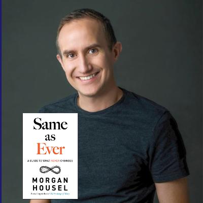 #12 Same as Ever - Morgan Housel