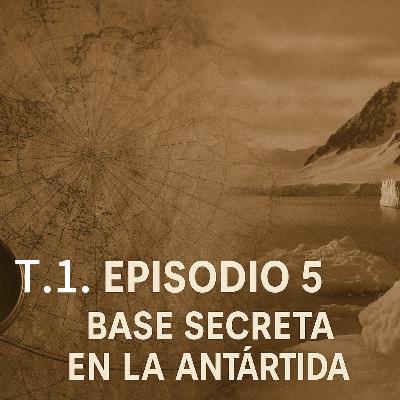 5. La base secreta en la Antártida: ¿Mito o realidad?