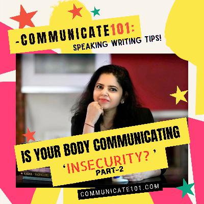 Is your BODY communicating 'insecurity'- Part 2