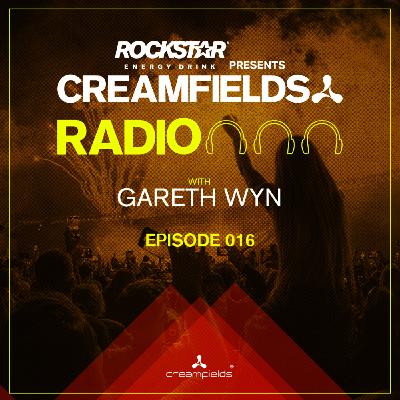 Creamfields Radio 016 with Gareth Wyn