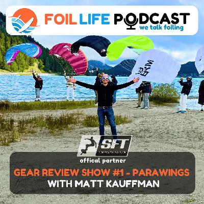 Gear Review Show #1 with Matt Kaufmann - Parawings Gear Review Show #1 with Matt Kaufmann - Parawings