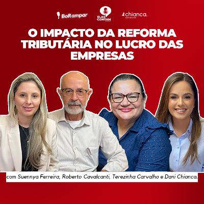 O Impacto da Reforma Tributária no Lucro das Empresas | BoRampar e Elas Contam #36