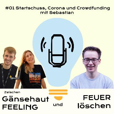 #01 Startschuss, Corona und Crowdfunding mit Sebastian