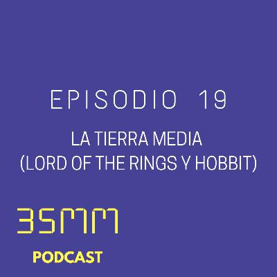 E19 - La tierra media (Señor de los anillos y el hobbit) E19 - La tierra media (Señor de los anillos y el hobbit)