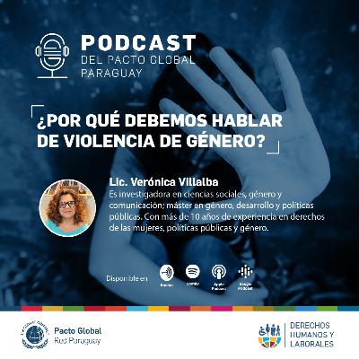 Episodio 7 - ¿Porqué debemos hablar de Violencia de Género?