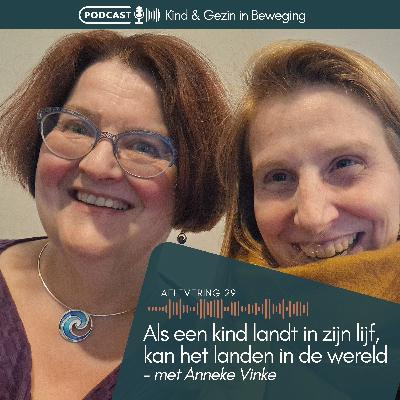 #29 Als een kind landt in zijn lijf, kan het landen in de wereld.