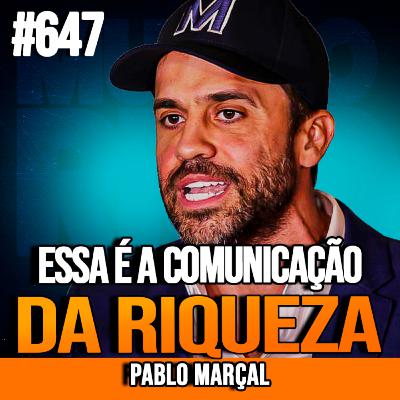 PABLO MARÇAL | A ARTE DA COMUNICAÇÃO QUE TRANSFORMA VIDAS | INSIGHTCAST #647 PABLO MARÇAL | A ARTE DA COMUNICAÇÃO QUE TRANSFORMA VIDAS | INSIGHTCAST #647