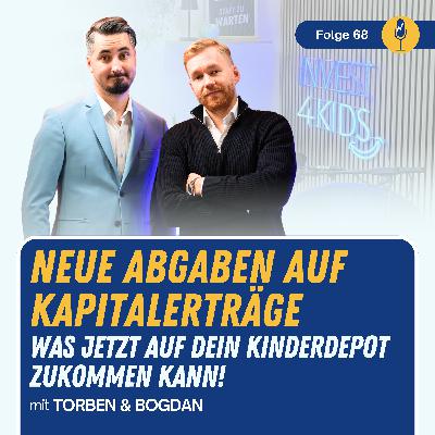 #68 Neue Abgaben auf Kapitalerträge: Was jetzt auf dein Kinderdepot zukommen kann! #68 Neue Abgaben auf Kapitalerträge: Was jetzt auf dein Kinderdepot zukommen kann!