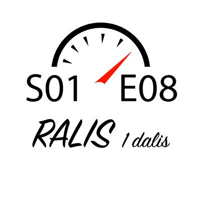 S01E08 - Ralis (I dalis) S01E08 - Ralis (I dalis)