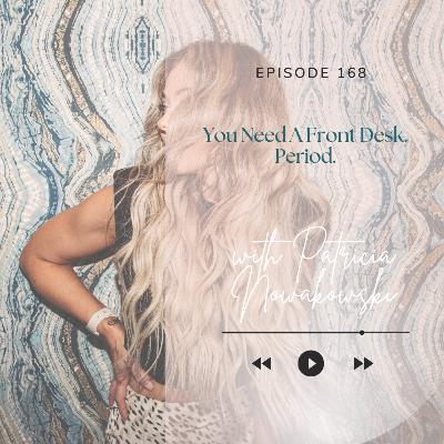 168. You Need A Front Desk. Period.