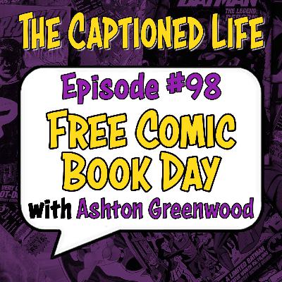 #98 Free Comic Book Day With Ashton Greenwood
