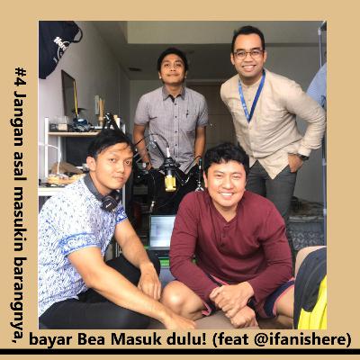 #4 Jangan asal masukin barangnya, bayar Bea Masuk dulu! (feat @ifanishere)