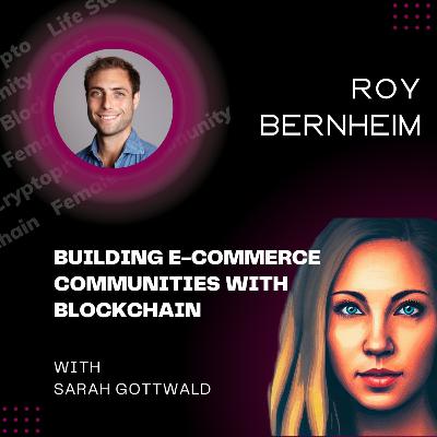"Building E-commerce Communities with Blockchain" with Roy Bernheim