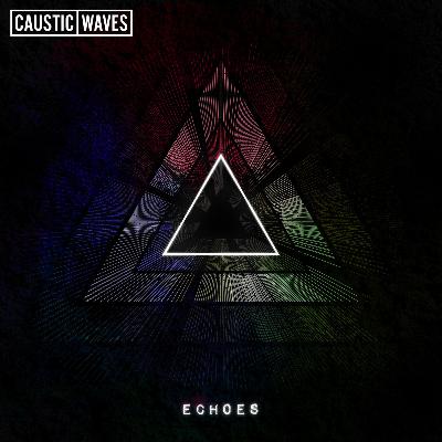 ALBUM REVIEW: Caustic Waves - ECHOES
