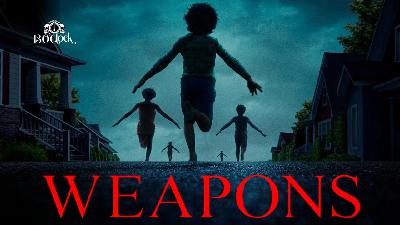 Movie Time: Weapons (2025)