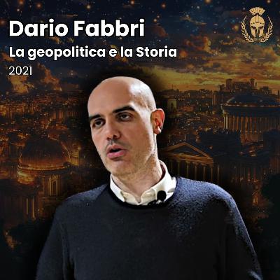 Ep.127 - Dario Fabbri - La geopolitica e la Storia