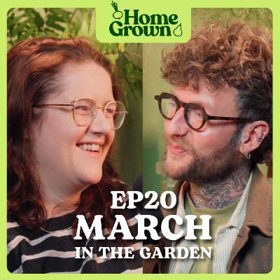 S1 EP 20: March in the Garden: What to Sow, Grow and Do!
