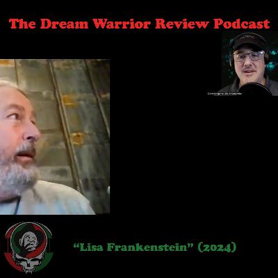 DWR 423 Lisa Frankenstein 2024 The Dream Warrior Review Podcast DWR 423 Lisa Frankenstein 2024 The Dream Warrior Review Podcast