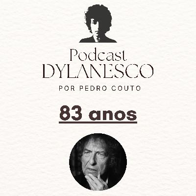 #7 - Bob Dylan, 83 anos