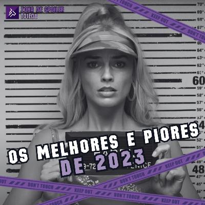 T01E08 - Melhores e Piores de 2023