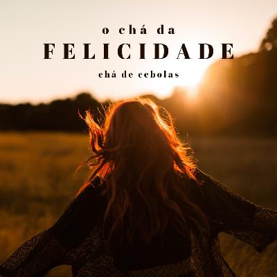 Chá de Felicidade