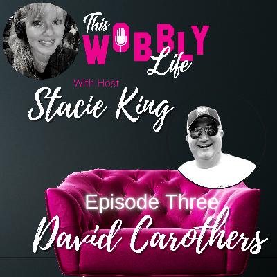 Episode Three: David Carothers