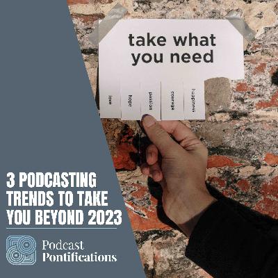 3 Podcasting Trends To Take You Beyond 2023