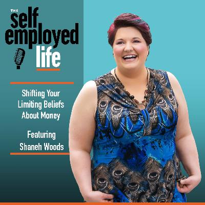 981: Shaneh Woods - Shifting Your Limiting Beliefs About Money 981: Shaneh Woods - Shifting Your Limiting Beliefs About Money