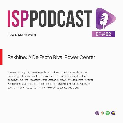 Rakhine: A De Facto Rival Power Center
