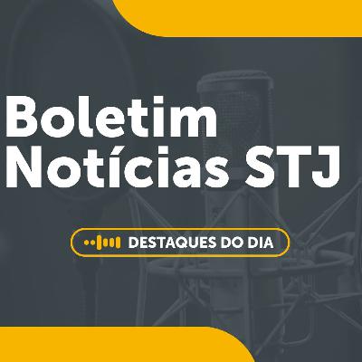 22/10 - Boletim Notícias STJ