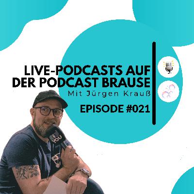 LC021 - Live-Podcasts, wie geht das? Mit Jürgen Krauß von der Podcast Brause