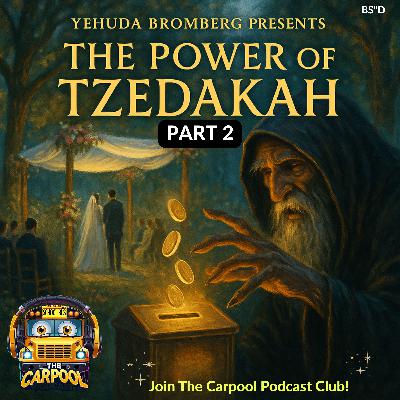 Part 2, The Power of Tzedakah