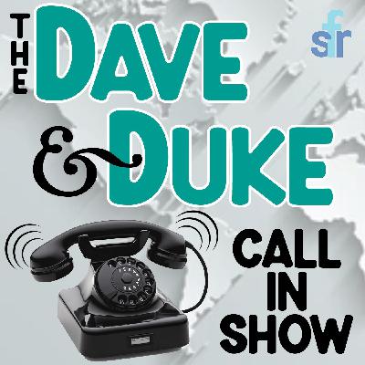 The Dave & Duke Call In Show 087 The Dave & Duke Call In Show 087