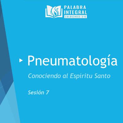 Pneumatología - Sesión 07 - El ministerio a Cristo Pneumatología - Sesión 07 - El ministerio a Cristo